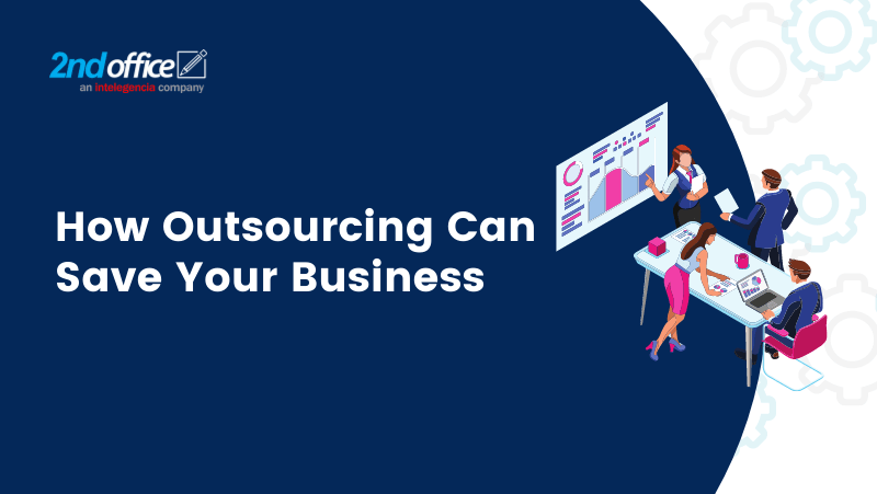 How Outsourcing Can Save Your Business - 2ndoffice